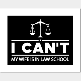 Law Student Husband - I can't my wife is in law school Posters and Art